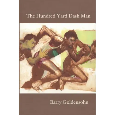 The Hundred Yard Dash Man: New and Selected Poems