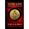 Ancient Aliens: Marradians and Anunnaki: Volume Two: Extraterrestrial Gods, Religions, and Mystical Practices