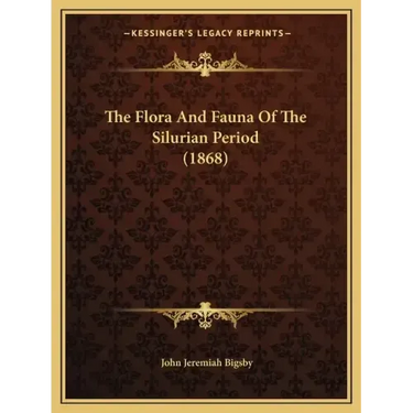 The Flora And Fauna Of The Silurian Period (1868)