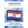 Croatian Vocabulary: A Croatian Language Guide