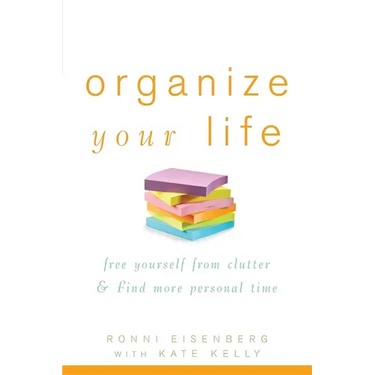 Organize Your Life: Free Yourself from Clutter & Find More Personal Time