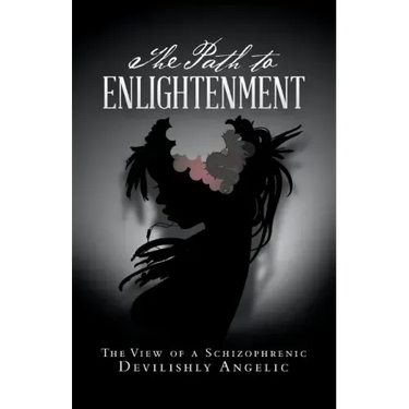 The Path to Enlightenment: The View of a Schizophrenic