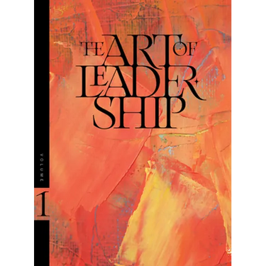 The Art of Leadership-Volume 1: Quotes from Avail to Inspire, Encourage & Challenge You!