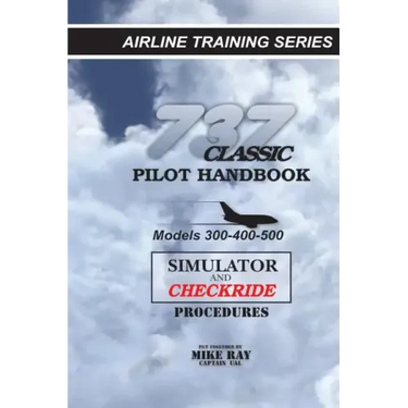 737 Classic Pilot Handbook: Simulator and Checkride Procedures