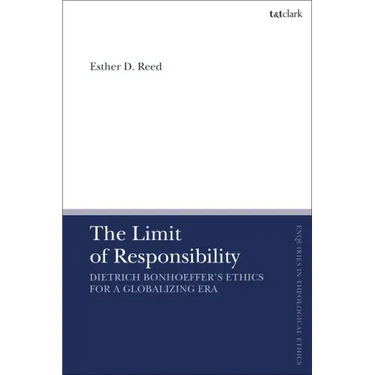 The Limit of Responsibility: Dietrich Bonhoeffer's Ethics for a Globalizing Era