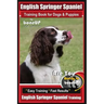 English Springer Spaniel Training Book for Dogs & Puppies By BoneUP DOG Training: Are You Ready to Bone Up? Easy Training * Fast Results, English Spri