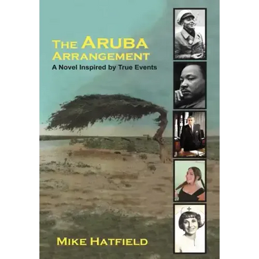 The Aruba Arrangement: A Novel Inspired by True Events.