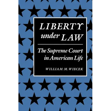 Liberty Under Law: The Supreme Court in American Life