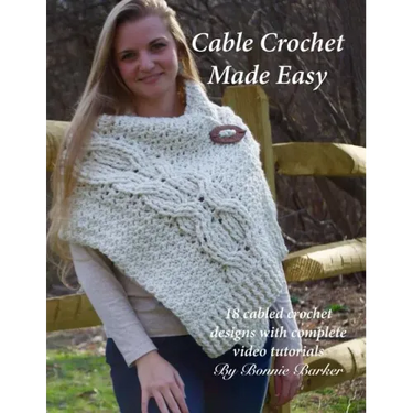 Cable Crochet Made Easy: 18 Cabled Crochet Project with Complete Video Tutorials!