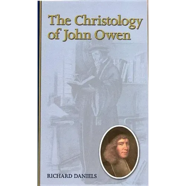 The Christology of John Owen