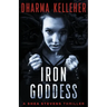 Iron Goddess: A Shea Stevens Thriller