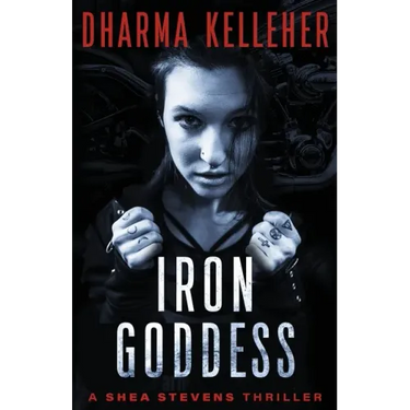 Iron Goddess: A Shea Stevens Thriller