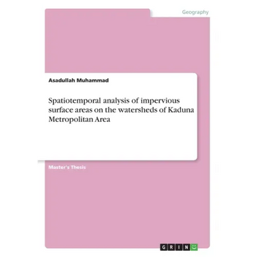 Spatiotemporal analysis of impervious surface areas on the watersheds of Kaduna Metropolitan Area