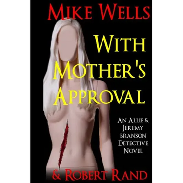 With Mother's Approval: (An Allie & Jeremy Branson Detective Novel)