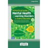 A Practical Guide to Mental Health & Learning Disorders for Every Educator (16pt Large Print Edition)