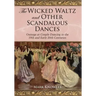 The Wicked Waltz and Other Scandalous Dances: Outrage at Couple Dancing in the 19th and Early 20th Centuries