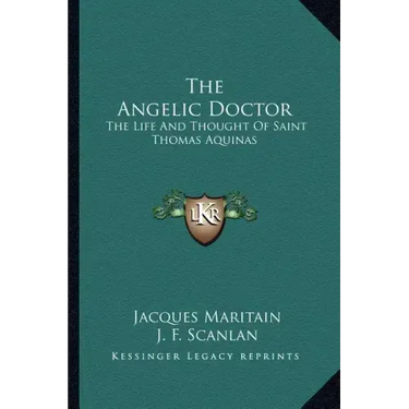 The Angelic Doctor: The Life and Thought of Saint Thomas Aquinas