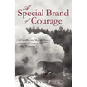 A Special Brand of Courage: A Mother and Her Children's Remarkable Escape from Nazi Germany