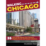 Walking Chicago: 35 Tours of the Windy City's Dynamic Neighborhoods and Famous Lakeshore