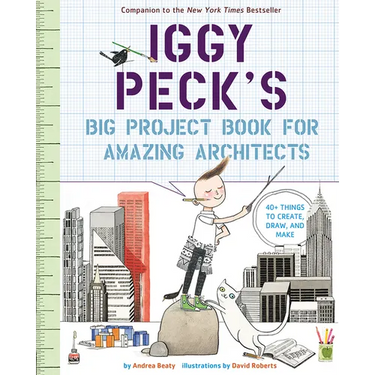 Iggy Peck's Big Project Book for Amazing Architects