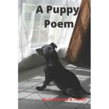 A Puppy Poem: An Adorable Poem for Dog Lovers and Kids