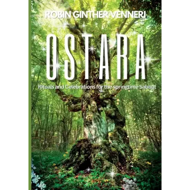 Ostara Guide: Rituals and Celebrations for the Springtime Sabbat