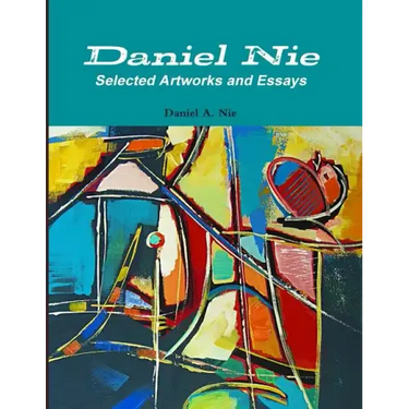 Daniel Nie: Selected Artworks and Essays