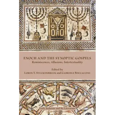 Enoch and the Synoptic Gospels: Reminiscences, Allusions, Intertextuality