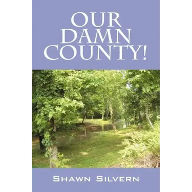 Our Damn County!