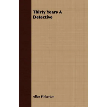 Thirty Years A Detective
