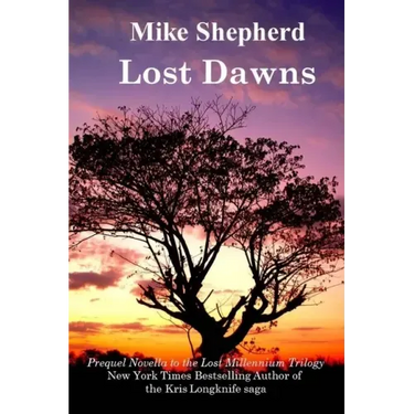 Lost Dawns: Prequel Novella to the Lost Milennium Trilogy