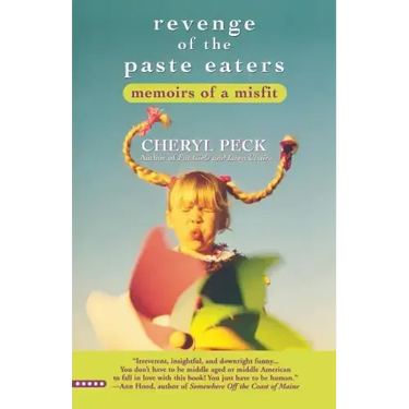 Revenge of the Paste Eaters: Memoirs of a Misfit