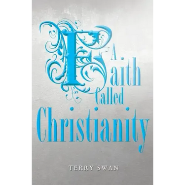 A Faith Called Christianity