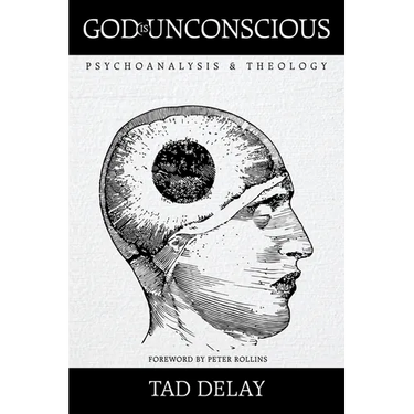 God Is Unconscious: Psychoanalysis and Theology
