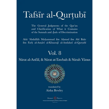 Tafsir al-Qurtubi Vol. 8 Sūrat al-Anfāl - Booty, Sūrat at-Tawbah - Repentance & Sūrah Yūnus - Jonah