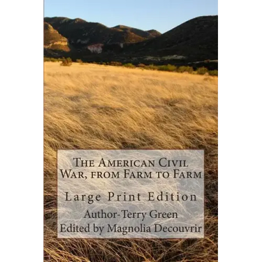 The American Civil War, from Farm to Farm: Large Print Edition