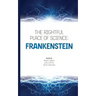 The Rightful Place of Science: Frankenstein