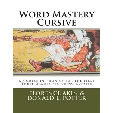 Word Mastery Cursive: A Course in Phonics for the First Three Grades Featuring Cursive