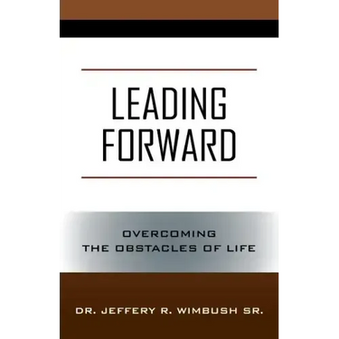 Leading Forward: Overcoming the Obstacles of Life