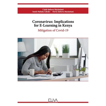 Coronavirus: Implications for E-learning in Kenya: Mitigation of Covid-19