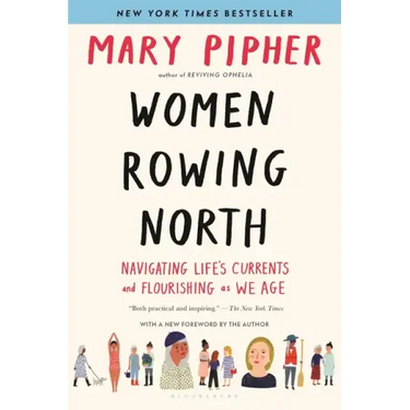 Women Rowing North: Navigating Life's Currents and Flourishing as We Age