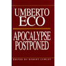 Apocalypse Postponed: Essays by Umberto Eco
