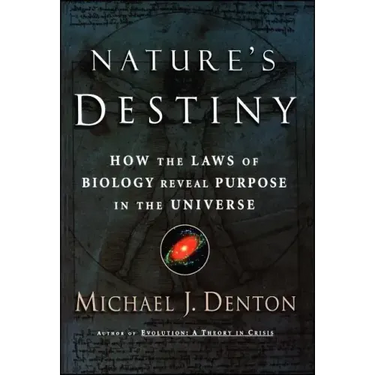 Nature's Destiny: How the Laws of Biology Reveal Purpose in the Universe