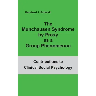 The Munchausen Syndrome by Proxy as a Group Phenomenon