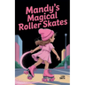 Mandy's Magical Roller Skates