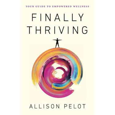 Finally Thriving: Your Guide to Empowered Wellness