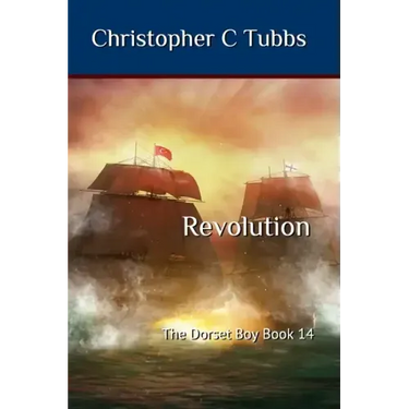 Revolution: The Dorset Boy Book 14