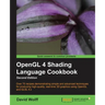 OpenGL 4 Shading Language Cookbook - Second Edition: Acquiring the skills of OpenGL Shading Language is so much easier with this cookbook. You'll be c