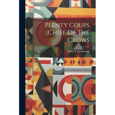 Plenty Coups Chief Of The Crows