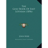 The Golf Book of East Lothian (1896)